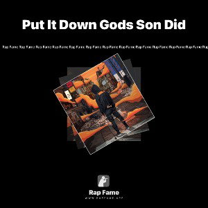 Put It Down Gods Son Did