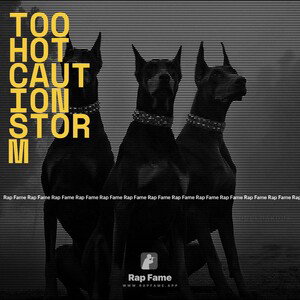 Too Hot Caution Storm