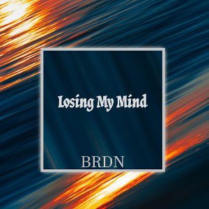Losing My Mind 4-8-22