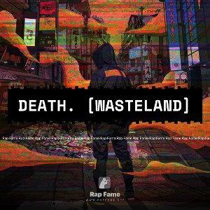 DEATH. [WASTELAND]