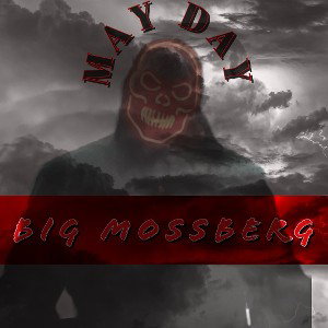 Big Mossberg - May Day _Murda Murda Murda
