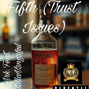 Fifth(Trust Issues)- Ark Feat. St3llaV3ng3ful 