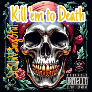 Kill 'em to Death- St3llaV3ng3ful 
