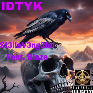 IDTYK- St3llaV3ng3ful Feat. Blaze