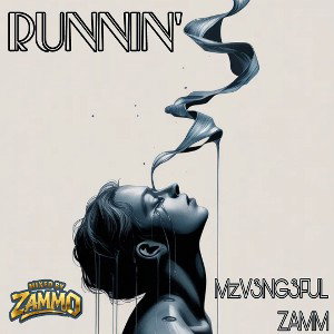 Runnin'- St3llaV3ng3ful Feat. Zammo