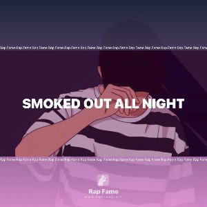 Smoked out all night 