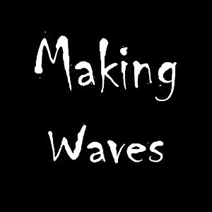 Making Waves 
