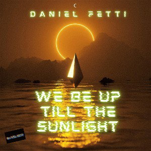We Be Up Till The Sunlight