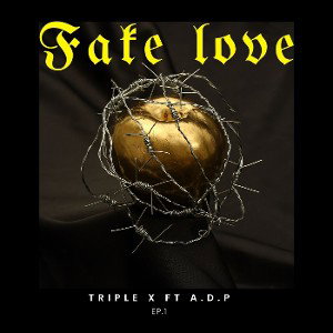 Fake Love Ft. A.D.P