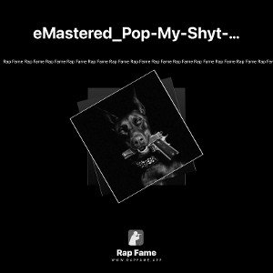 eMastered_Pop-My-Shyt-K--clean-Mix