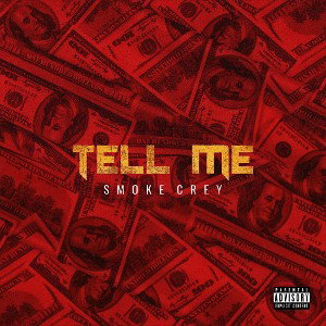 SMOKE CREY - TELL ME
