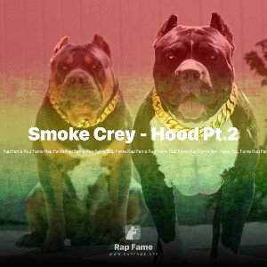 Smoke Crey - Hood Pt.2