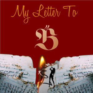 Letter To B