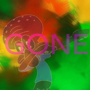 GONE pt2