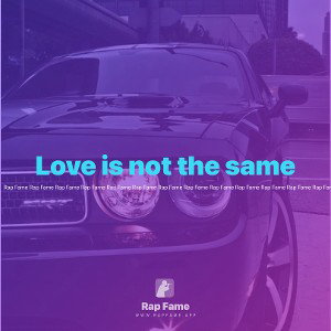 Love is not the same