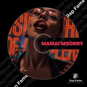Mama I’m sorry
