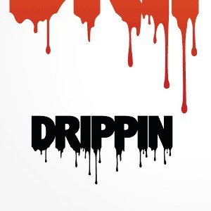 Drippin (straight freestyle)