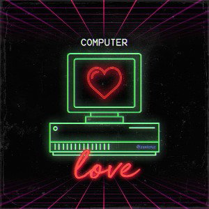 Computer Love (rough draft)