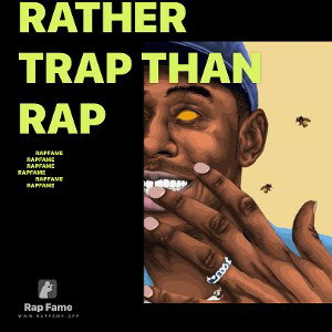 Rather trap than rap