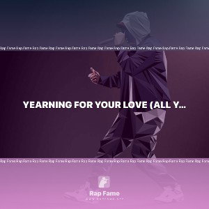 Yearning for your love (All Your Love)