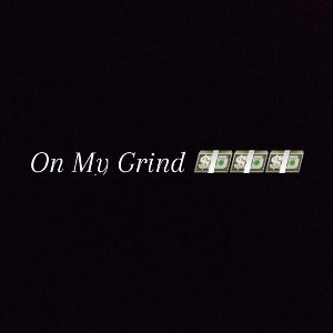 On My Grind