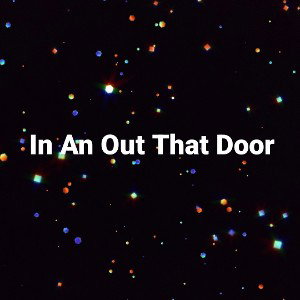 In An Out That Door