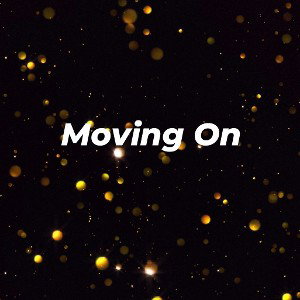 Moving On