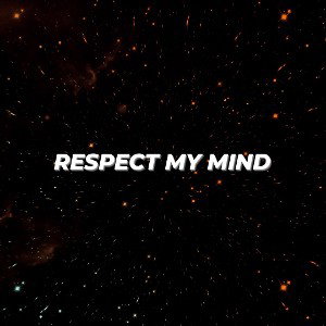 Respect My Mind