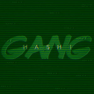 HASHI_(GANG)