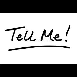 tell me