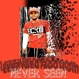 LeezyBeatz - "Never Seen"