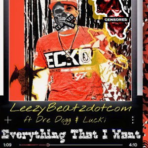 Everything I Want  ft Dre Dogg & Lucki
