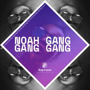 Noah Gang gang gang