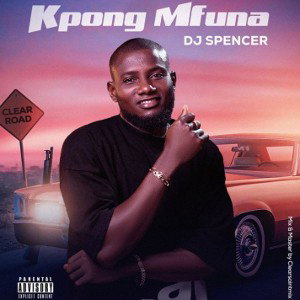 Djspencer Spencer - Kpong Mfuna _Calabargists.blogspot.com_