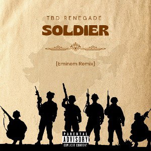 TBD Renegade - SOLDIER {Eminem Remix}
