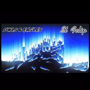 Owls & Eagles - St. Felip 