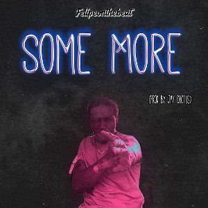 Some More (prod by Jay Cactus)