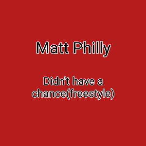 didn't have a chance(freestyle) 
