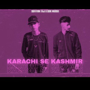 Karachi Se Kashmir - Sufiyan Taj ft.@sdk muxic | (Official Audio)