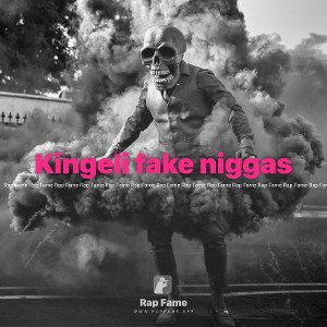 Kingeli fake niggas