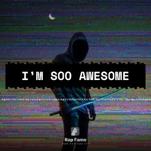 I’m soo awesome