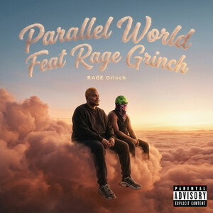 parallel world feat Rage Grinch 