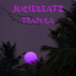 JuCieBeaTZ - TrapuLA