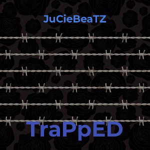 JuCieBeaTZ - TraPpED