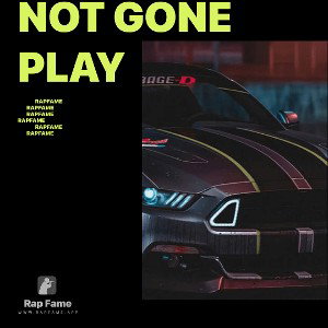 Not gone play