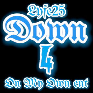 Down 4 (prod by. Slim 9ine5ive)