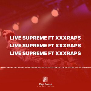 live supreme ft xxxraps