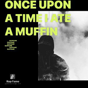 once upon a time I ate a muffin 