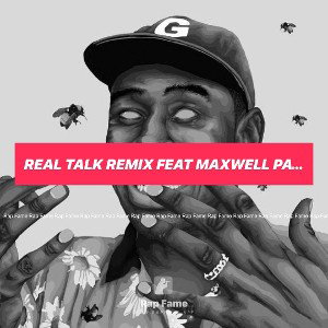 Real talk remix feat Maxwell pate