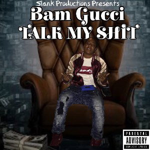 Bam_Gucci_x_Talk_My_Shit